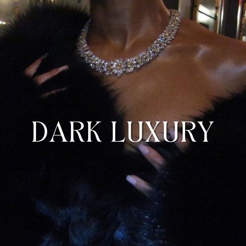 Dark Luxury
